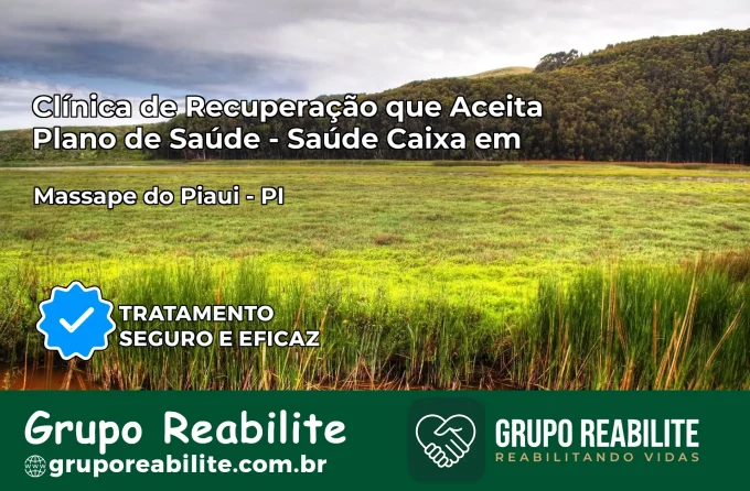 Clínica de Recuperação Saúde Caixa em Massapê do Piauí – PI | Cobertura 100%