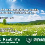 Clínica de Recuperação Saúde Caixa em Matias Cardoso – MG | Cobertura 100%