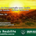 Clínica de Recuperação Saúde Caixa em Mato Leitão – RS | Cobertura 100%