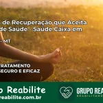 Clínica de Recuperação Saúde Caixa em Matupá – MT | Cobertura 100%