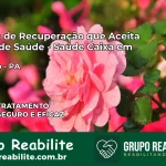 Clínica de Recuperação Saúde Caixa em Melgaço – PA | Cobertura 100%