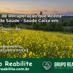 Clínica de Recuperação Saúde Caixa em Miguel Calmon – BA | Cobertura 100%