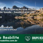 Clínica de Recuperação Saúde Caixa em Milhã – CE | Cobertura 100%