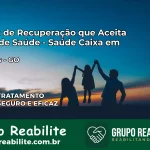 Clínica de Recuperação Saúde Caixa em Mineiros – GO | Cobertura 100%