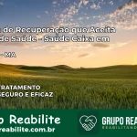 Clínica de Recuperação Saúde Caixa em Mirador – MA | Cobertura 100%