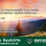 Clínica de Recuperação Saúde Caixa em Mirador – PR | Cobertura 100%