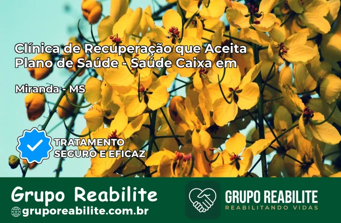 Clínica de Recuperação Saúde Caixa em Miranda – MS | Cobertura 100%