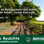 Clínica de Recuperação Saúde Caixa em Mirim Doce – SC | Cobertura 100%