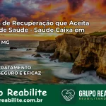 Clínica de Recuperação Saúde Caixa em Moeda – MG | Cobertura 100%