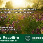 Clínica de Recuperação Saúde Caixa em Mogi Mirim – SP | Cobertura 100%