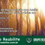 Clínica de Recuperação Saúde Caixa em Moita Bonita – SE | Cobertura 100%