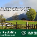 Clínica de Recuperação Saúde Caixa em Mondaí – SC | Cobertura 100%