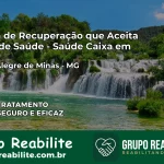 Clínica de Recuperação Saúde Caixa em Monte Alegre de Minas – MG | Cobertura 100%