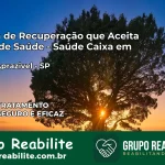 Clínica de Recuperação Saúde Caixa em Monte Aprazível – SP | Cobertura 100%