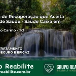 Clínica de Recuperação Saúde Caixa em Monte do Carmo – TO | Cobertura 100%