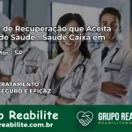 Clínica de Recuperação Saúde Caixa em Monte Mor – SP | Cobertura 100%