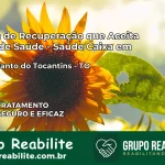 Clínica de Recuperação Saúde Caixa em Monte Santo do Tocantins – TO | Cobertura 100%