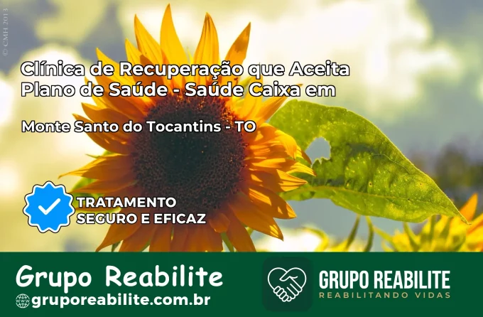 Clínica de Recuperação Saúde Caixa em Monte Santo do Tocantins – TO | Cobertura 100%