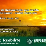 Clínica de Recuperação Saúde Caixa em Montividiu do Norte – GO | Cobertura 100%