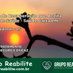 Clínica de Recuperação Saúde Caixa em Morro Redondo – RS | Cobertura 100%