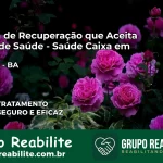 Clínica de Recuperação Saúde Caixa em Mucugê – BA | Cobertura 100%