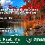 Clínica de Recuperação Saúde Caixa em Muitos Capões – RS | Cobertura 100%