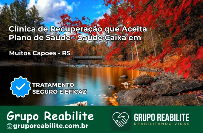 Clínica de Recuperação Saúde Caixa em Muitos Capões – RS | Cobertura 100%