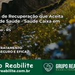 Clínica de Recuperação Saúde Caixa em Muliterno – RS | Cobertura 100%