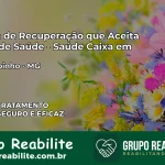 Clínica de Recuperação Saúde Caixa em Muzambinho – MG | Cobertura 100%