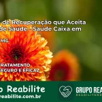 Clínica de Recuperação Saúde Caixa em Naque – MG | Cobertura 100%