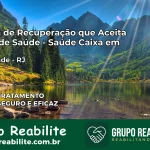Clínica de Recuperação Saúde Caixa em Natividade – RJ | Cobertura 100%
