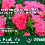 Clínica de Recuperação Saúde Caixa em Neves Paulista – SP | Cobertura 100%