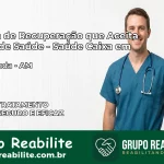 Clínica de Recuperação Saúde Caixa em Nhamundá – AM | Cobertura 100%