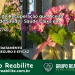 Clínica de Recuperação Saúde Caixa em Nilópolis – RJ | Cobertura 100%
