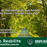 Clínica de Recuperação Saúde Caixa em Nioaque – MS | Cobertura 100%