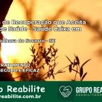 Clínica de Recuperação Saúde Caixa em Nossa Senhora do Socorro – SE | Cobertura 100%