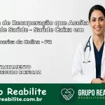 Clínica de Recuperação Saúde Caixa em Nova América da Colina – PR | Cobertura 100%