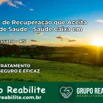 Clínica de Recuperação Saúde Caixa em Nova Bassano – RS | Cobertura 100%