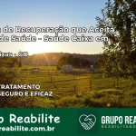 Clínica de Recuperação Saúde Caixa em Nova Crixás – GO | Cobertura 100%