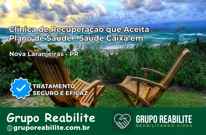 Clínica de Recuperação Saúde Caixa em Nova Laranjeiras – PR | Cobertura 100%