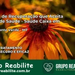 Clínica de Recuperação Saúde Caixa em Nova Monte Verde – MT | Cobertura 100%