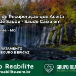 Clínica de Recuperação Saúde Caixa em Nova Ponte – MG | Cobertura 100%