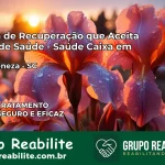 Clínica de Recuperação Saúde Caixa em Nova Veneza – SC | Cobertura 100%