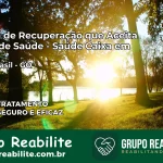 Clínica de Recuperação Saúde Caixa em Novo Brasil – GO | Cobertura 100%