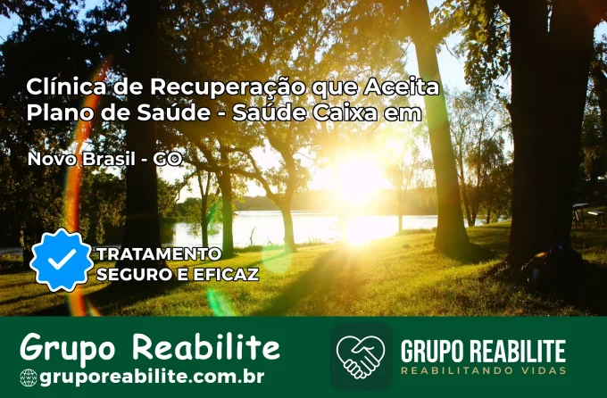 Clínica de Recuperação Saúde Caixa em Novo Brasil – GO | Cobertura 100%
