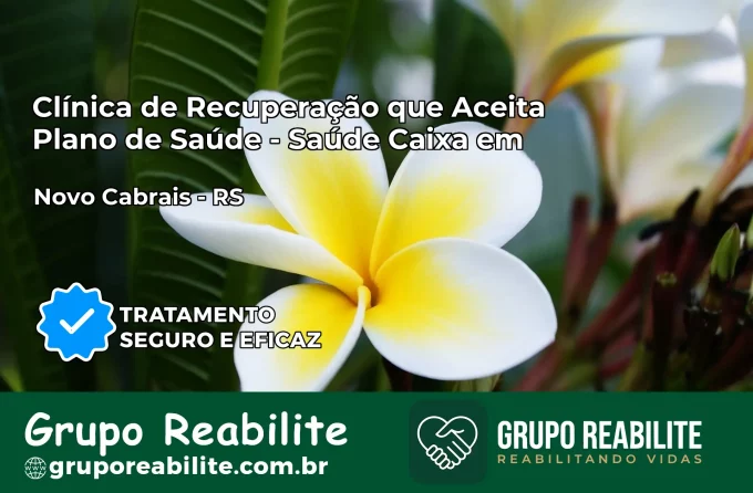 Clínica de Recuperação Saúde Caixa em Novo Cabrais – RS | Cobertura 100%