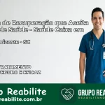 Clínica de Recuperação Saúde Caixa em Novo Horizonte – SC | Cobertura 100%