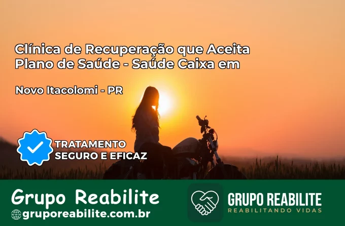 Clínica de Recuperação Saúde Caixa em Novo Itacolomi – PR | Cobertura 100%