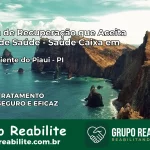 Clínica de Recuperação Saúde Caixa em Novo Oriente do Piauí – PI | Cobertura 100%