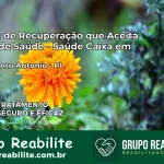 Clínica de Recuperação Saúde Caixa em Novo Santo Antônio – PI | Cobertura 100%